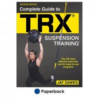 Complete Guide to TRX Suspension Training 2E